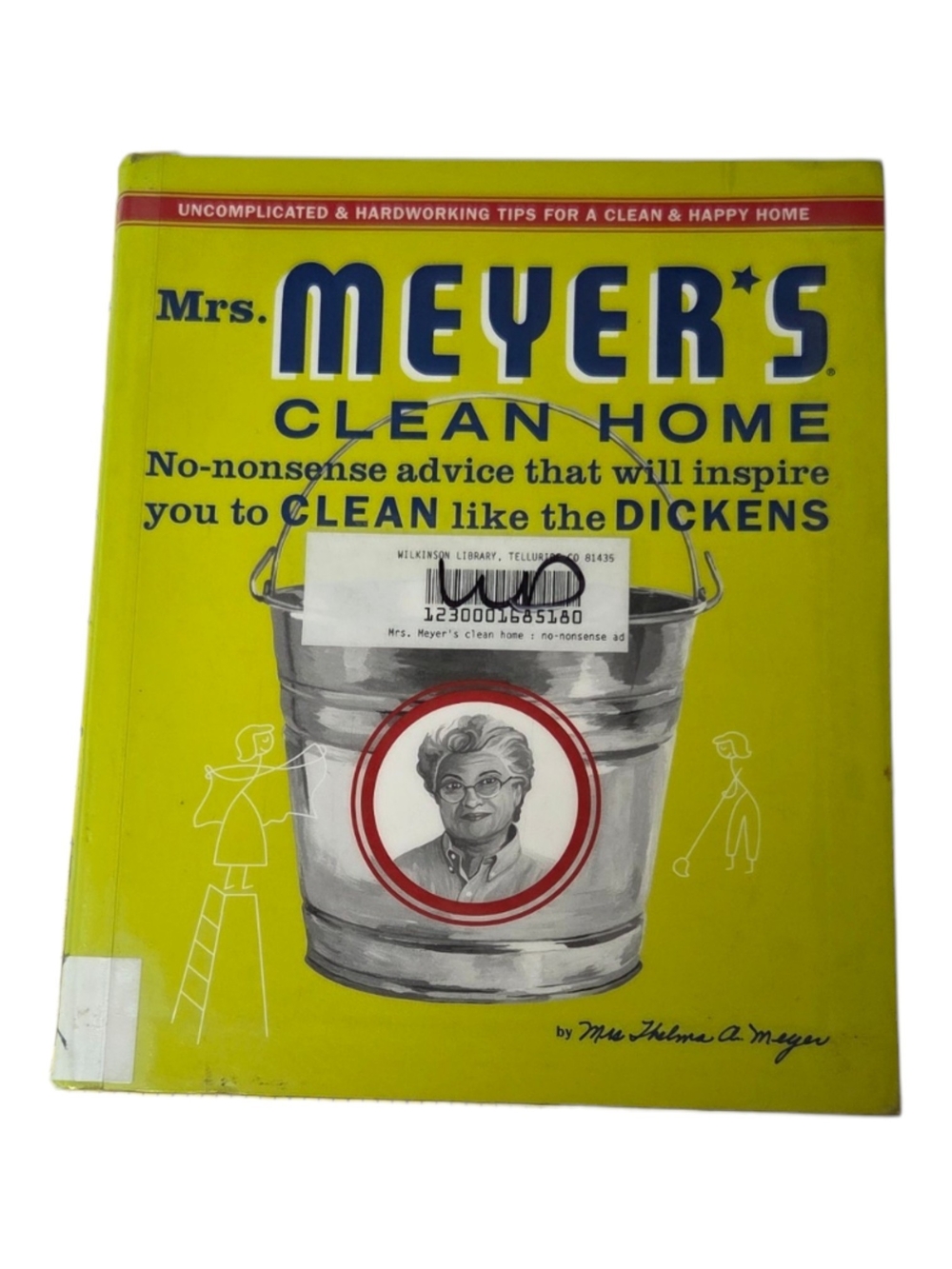 Mrs Meyer’s Clean Home Thelma Meyer Cleaning Organizing Guide Book